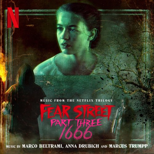 Marco Beltrami, Anna Drubich, Marcus Trumpp - Fear Street Part Three: 1666 (Music from the Netflix Trilogy) (2021) [Hi-Res]