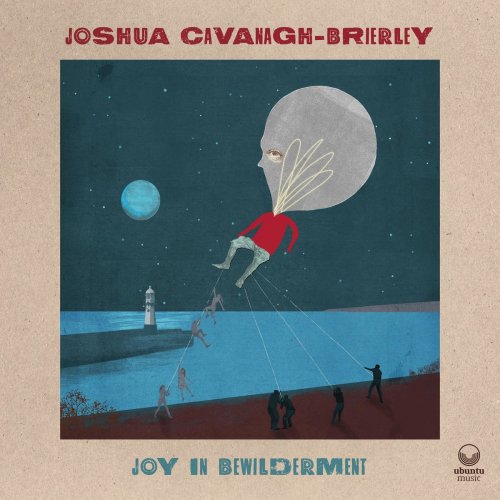 Joshua Cavanagh-Brierley - Joy in Bewilderment (2021) [Hi-Res]