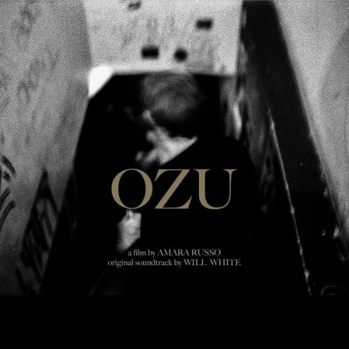 Will White - Ozu (Original Motion Picture Soundtrack) (2021) [Hi-Res]