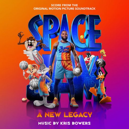 Kris Bowers - Space Jam: A New Legacy (Score from the Original Motion Picture Soundtrack) (2021) [Hi-Res]