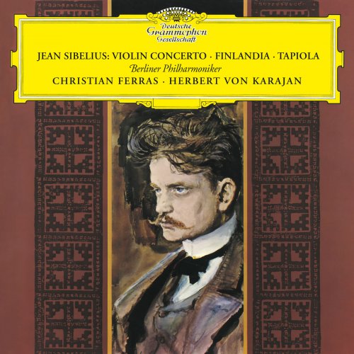 Herbert Von Karajan, Berliner Philharmoniker, Christian Ferras - Sibelius: Violin Concerto; Finlandia; Tapiola (1965) [Hi-Res]