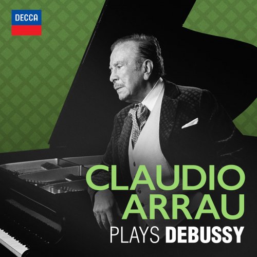 Claudio Arrau - Claudio Arrau plays Debussy (2021)
