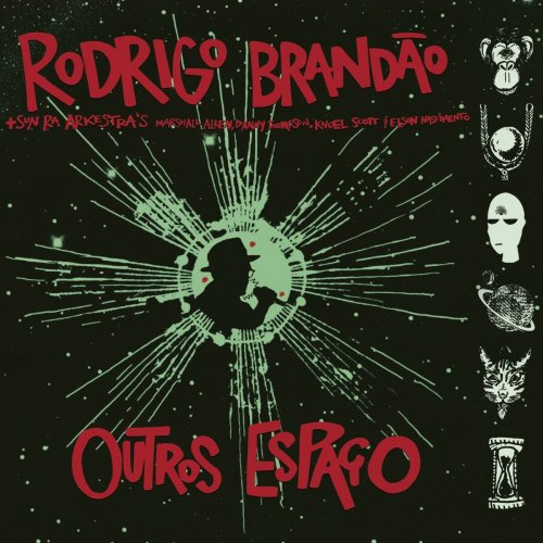 Rodrigo Brandao, Sun Ra Arkestra - Outros Espaço (2021)