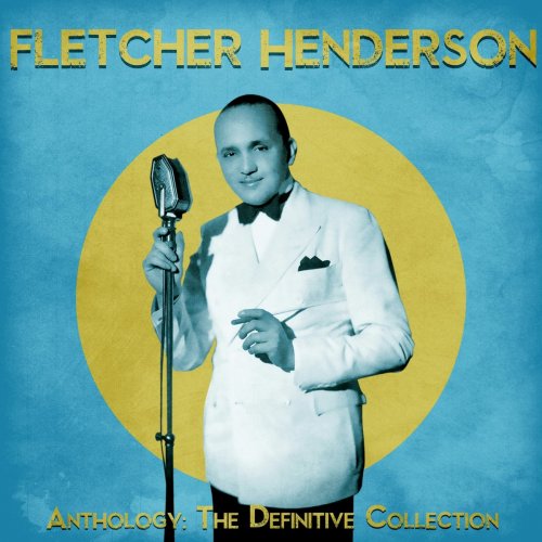 Fletcher Henderson - Anthology: The Definitive Collection (Remastered) (2021)