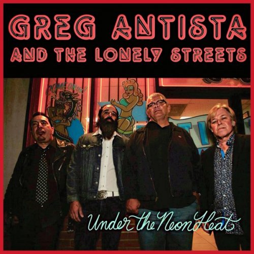 Greg Antista and the Lonely Streets - Under the Neon Heat (2021)
