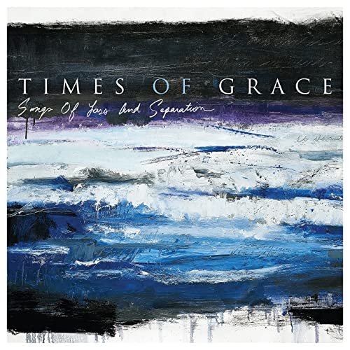 Times of Grace - Songs of Loss and Separation (2021) Hi Res