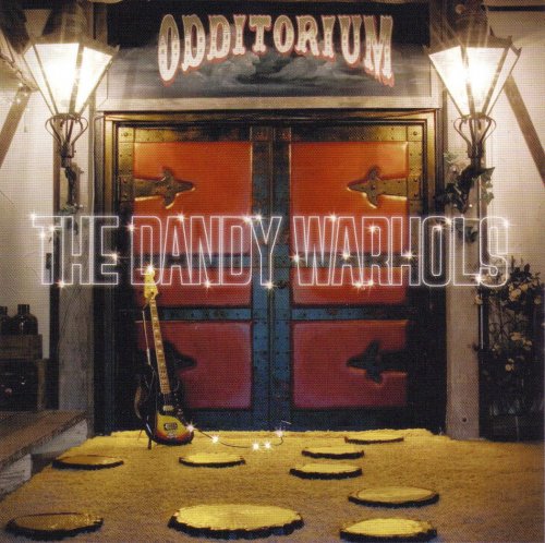 The Dandy Warhols - Odditorium Or Warlords Of Mars (2005)