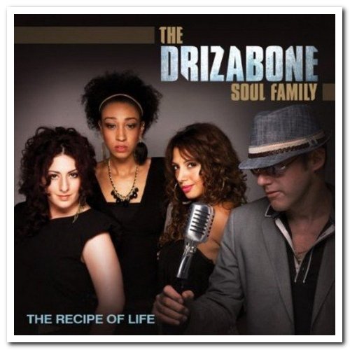 Drizabone Soul Family - All The Way & The Recipe Of Life (2010/2012)