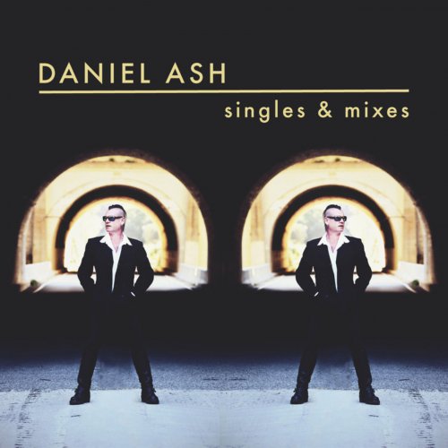 Daniel Ash - Singles and Mixes (2013)