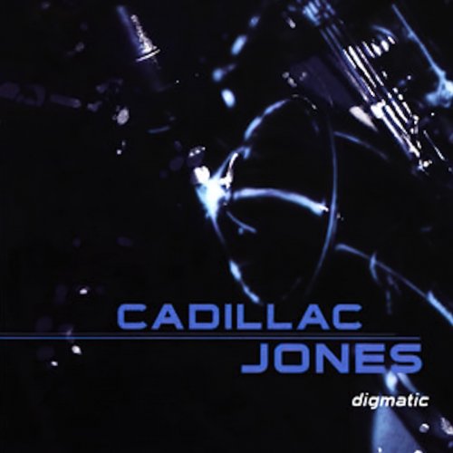 Cadillac Jones - Digmatic (2021)