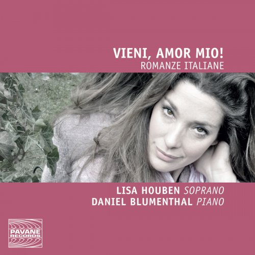 Lisa Houben, Daniel Blumenthal - Vieni, amor mio! - Romanze italiane (2014) [Hi-Res]