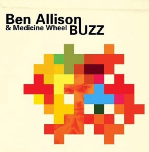Ben Allison And Medicine Wheel - Buzz (2004)