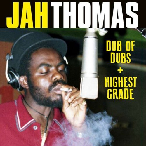 Jah Thomas - Dub Of Dubs + Presents Highest Grade (2021)