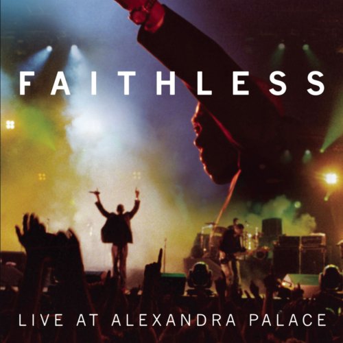 Faithless - Live At Alexandra Palace (2005)