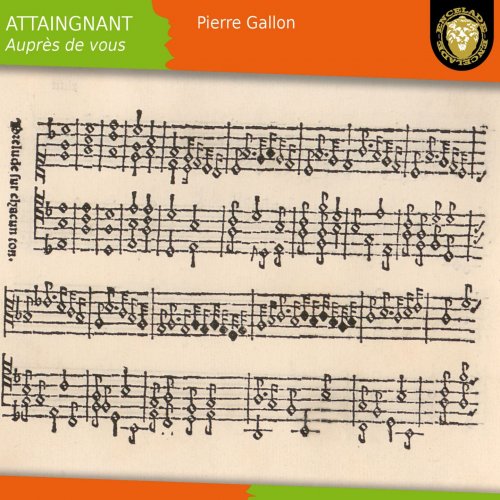 Pierre Gallon - Pierre Attaingnant: Auprès de vous (2013)