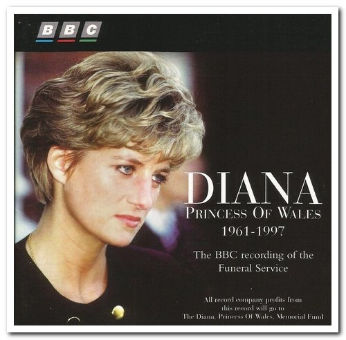 VA - Diana Princess Of Wales 1961-1997 - The BBC Recording Of The Funeral Service (1997)