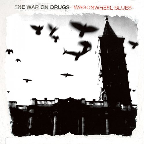 The War on Drugs - Wagonwheel Blues (2008)