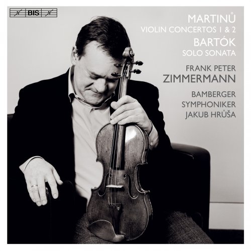 Frank Peter Zimmermann, Bamberg Symphony Orchestra & Jakub Hrůša - Martinů: Violin Concertos Nos. 1 & 2 - Bartók: Sonata for Solo Violin (2020) CD-Rip