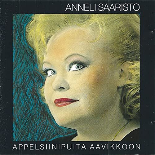 Anneli Saaristo - Appelsiinipuita aavikkoon (1992/2021)