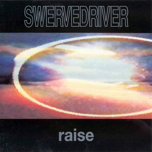Swervedriver - Raise (Remastered) (1990/2017)