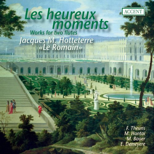 Frank Theuns, Marc Hantai, Martin Bauer, Ewald Demeyere - Les heureux moments - Hotteterre: Chamber Music (2003)
