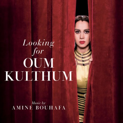 Amine Bouhafa - Looking for Oum Kulthum (2021) [Hi-Res]