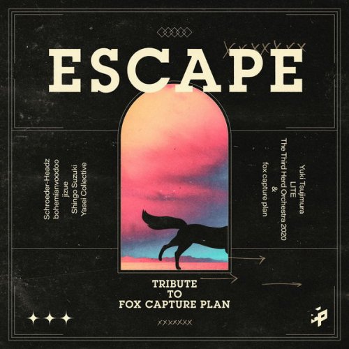 VA - ESCAPE -Tribute to fox capture plan- (2021)