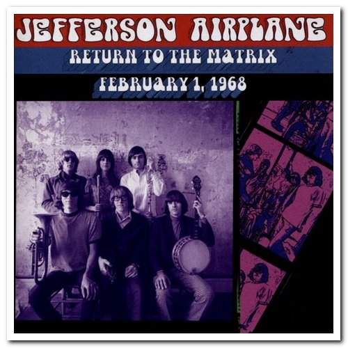 Jefferson Airplane - Return To The Matrix February 1, 1968 [2CD Remastered Set] (2010/2015)