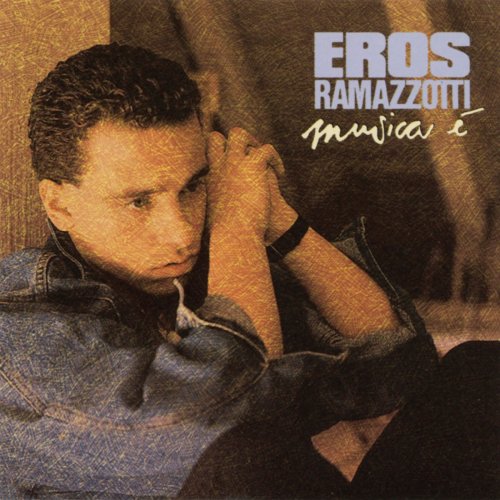 Eros Ramazzotti - Musica è (1988) [Hi-Res]