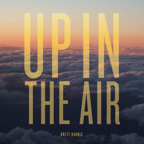 Brett Harris - Up in the Air (2016)