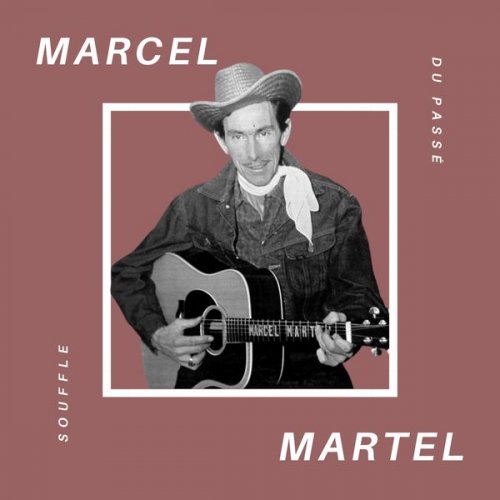 Marcel Martel - Marcel Martel - Souffle du Passé (2021)