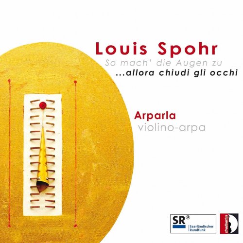 Arparla, Davide Monti, Maria Christina Clearly - Spohr - So mach’ die Augen zu …allora chiudi gli occhi (2009)