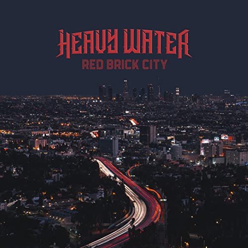 Heavy Water - Red Brick City (2021) Hi Res