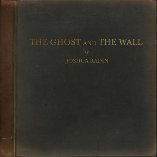 Joshua Radin - The Ghost and the Wall (2021)