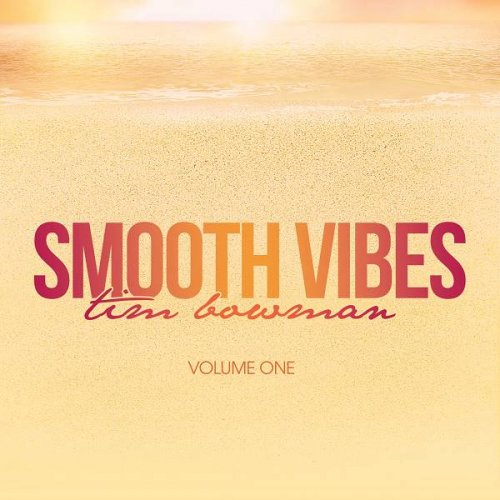 Tim Bowman - Smooth Vibes, Vol. 1 (2021)