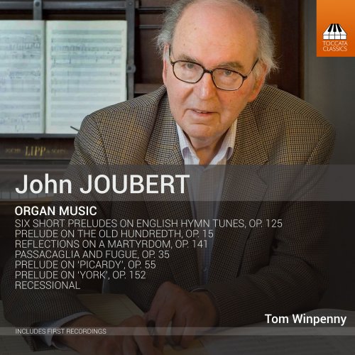 Tom Winpenny - John Joubert: Organ Music (2017) Hi-Res