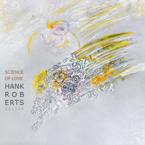Hank Roberts - Science of Love (2021) [Hi-Res]