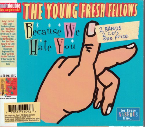The Young Fresh Fellows / The Minus 5 - Because We Hate You / Let The War Against Music Begin (2001)