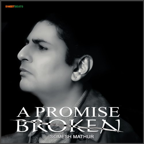 Somesh Mathur - A Promise Broken (2021) [Hi-Res]