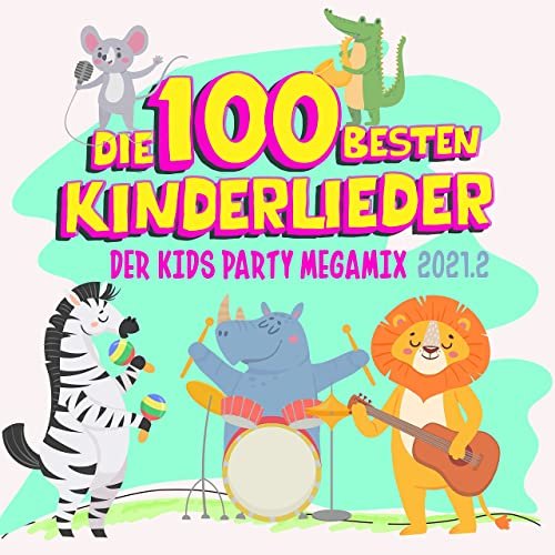 VA -  Die 100 Besten Kinderlieder : Der Kids Party Megamix 2021.2 (2021)