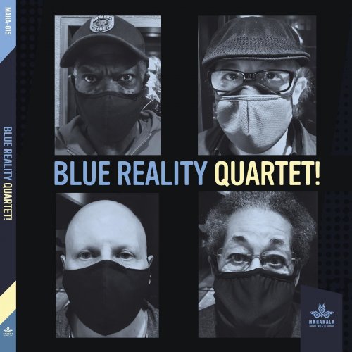 Blue Reality Quartet featuring Michael Marcus, Joe McPhee, Jay Rosen and Warren Smith - Blue Reality Quartet! (2021)