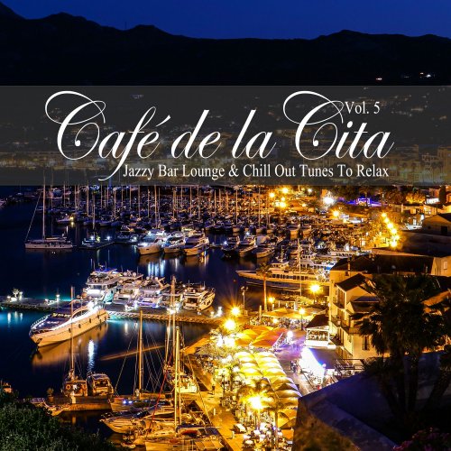 VA - Café de la Cita, Vol. 5 (Jazzy Bar Lounge & Chill out Tunes to Relax) (2021) [Hi-Res]