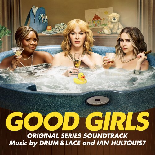 Drum & Lace, Ian Hultquist - Good Girls (Original Series Soundtrack) (2021) [Hi-Res]