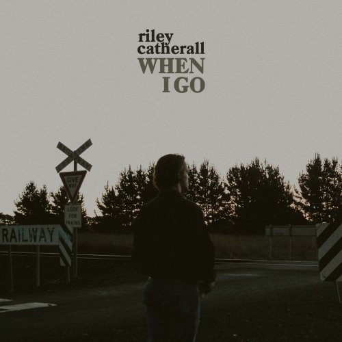 Riley Catherall - When I Go (2021)