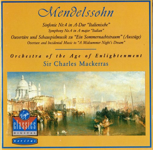 Orchestra of the Age of Enlightenment, Charles Mackerras - Mendelssohn: Symphony No. 4 'Italian' & A Midsummer Night's Dream / Ein Sommernachtstraum (1988)