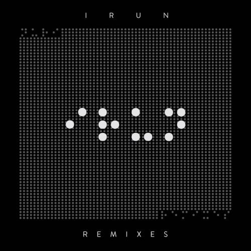Nuri - IRUN Remixes (2021) [Hi-Res]