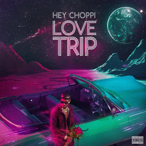 Hey Choppi - Love Trip (2021) [Hi-Res]