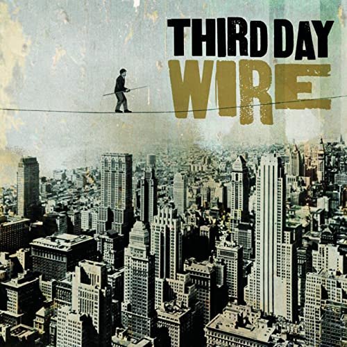 Third Day - Wire (2004)