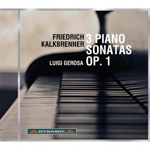 Luigi Gerosa - Friedrich Kalkbrenner: 3 Piano Sonatas, Op.1 (2013)