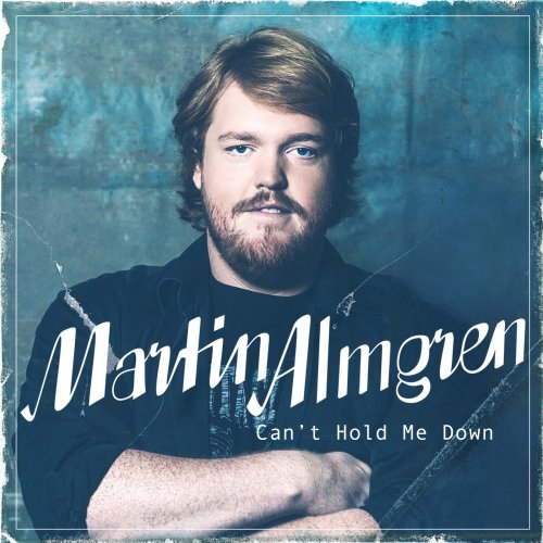 Martin Almgren - Can’t Hold Me Down (2015)